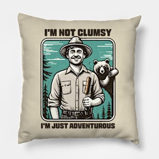 I'm not Clumsy I'm Just Adventurous Pillow