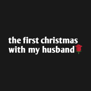 the first christmas with my husband T-Shirt