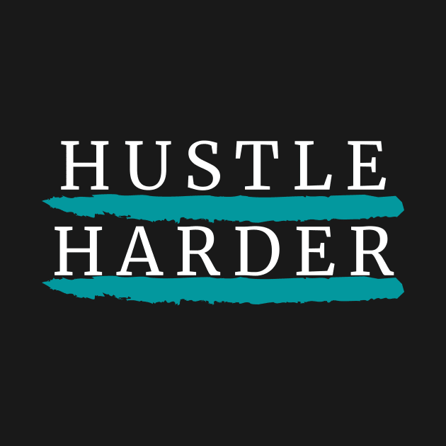 Hustle Harder by Closer T-shirts