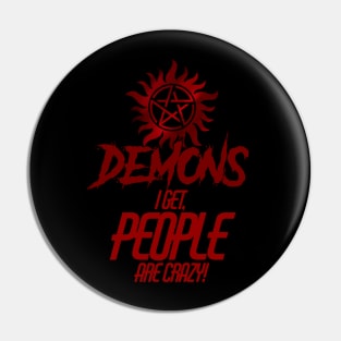 Demons I get, people are crazy Pin