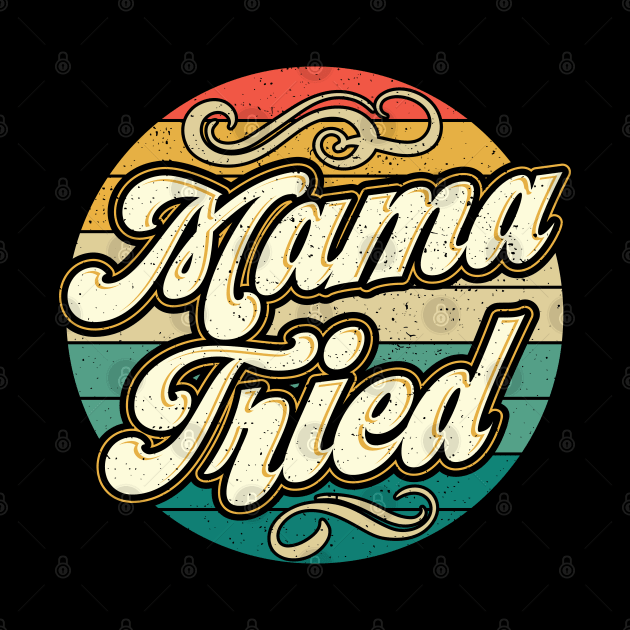 Mama Tried Vintage Country Music Outlaw Retro by aneisha