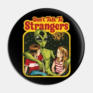 Dont Talk To Strangers Funny Children Alien Parody Pin