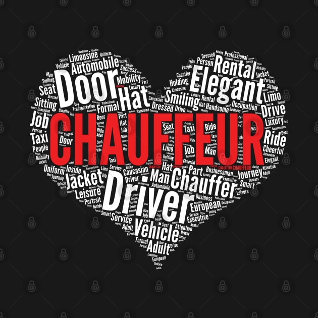 Chauffeur Job Driver Heart Shape Word Cloud Design print by theodoros20