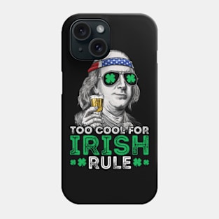 Too Cool For Irish Rule Funny St Patrick's Day Phone Case