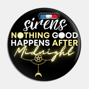 The Sirens Podcast Quotes "After Midnight" Dark Pagan Pin