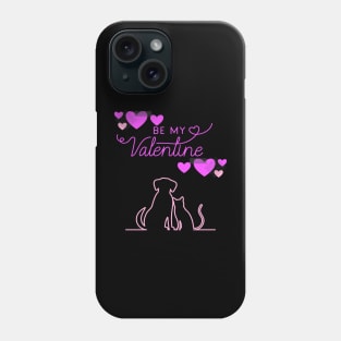 Be My Valentine Dog and Cat, Romance, Romantic Valentines Phone Case