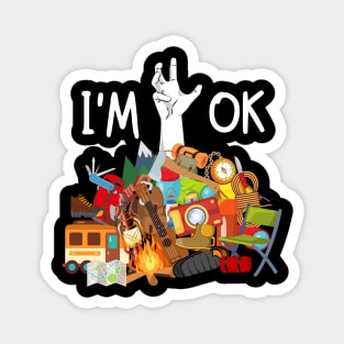 I'm Ok Funny Camping Hiking Lover Magnet