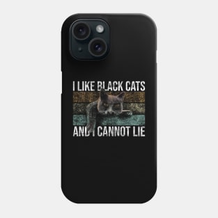 I Like Black Cats And I Cannot Lie Phone Case