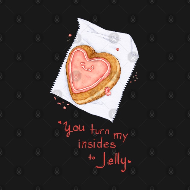 You turn my insides to Jelly by SarahWrightArt