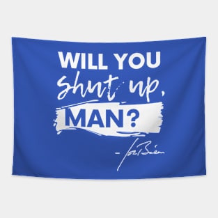 Will You Shut Up, Man? Tapestry