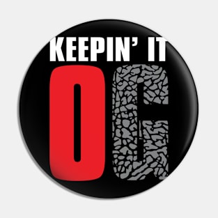 Keepin' It OG Pin