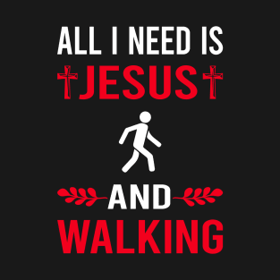 I Need Jesus And Walking T-Shirt