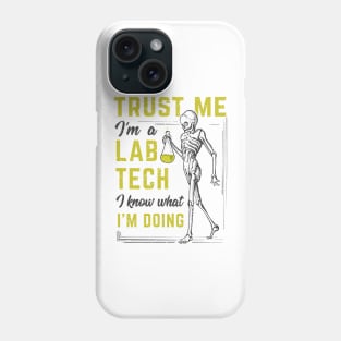 Trust Me - I'm a Lab Technician Phone Case