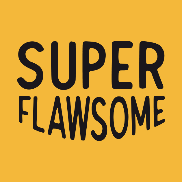 Super flawsome by LilcabinStudio 