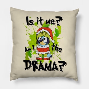 Am i The Drama? Pillow