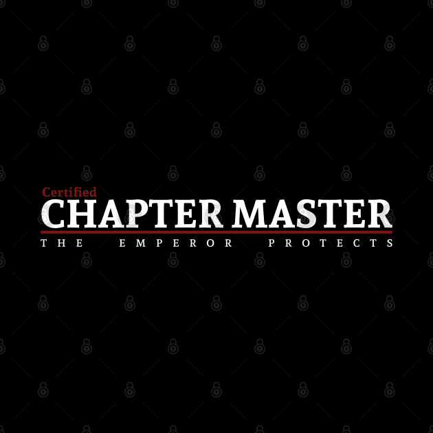 Certified - Chapter Master by Exterminatus