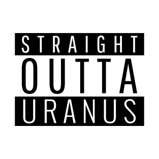 Straight Outta Uranus T-Shirt