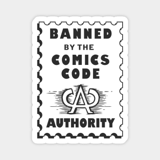 Banned by the Comics Code Authority Magnet