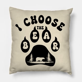 I choose the Bear - Woman's choice feminism Pillow