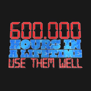 600.000 Hours in a Lifetime - Lex Fridman Twitter Quote Fan Design T-Shirt