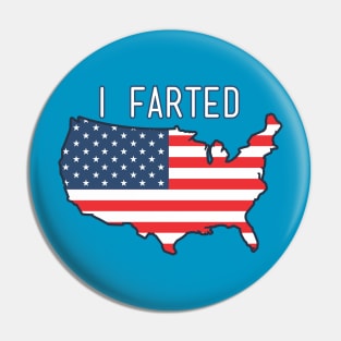 I Farted - Long Live America Pin