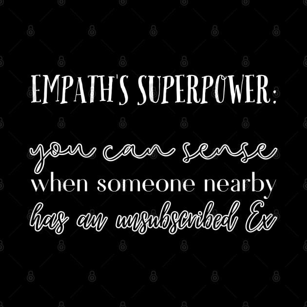 Empath's superpower: you can sense whe someone nearby has an unsubscribed Ex by UnCoverDesign