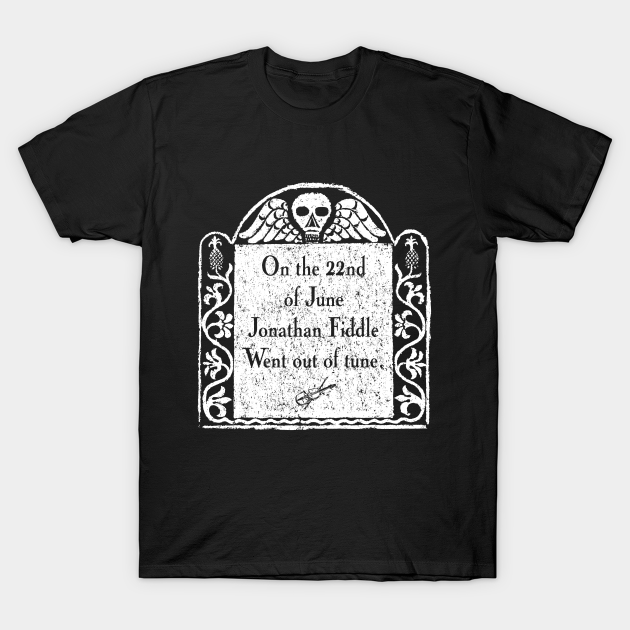 Discover Jonathan Fiddle Gravestone for Dark Backgrounds - Rest In Peace - T-Shirt