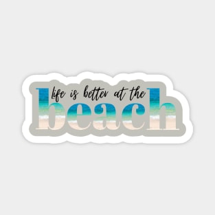 Life is Better at the Beach Magnet