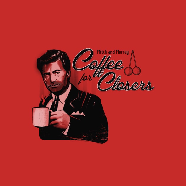 Coffee for Closers by Mr Eggs Favorites