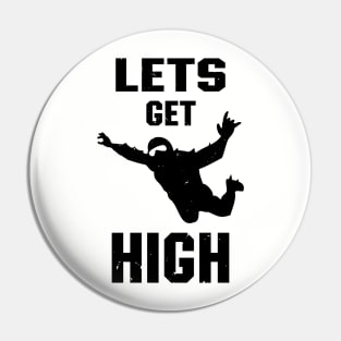 Let's Get High Mens Skydiver Blue Skies Skydiving Pin