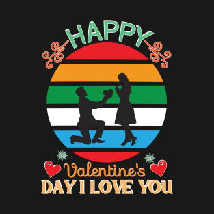 Happy Valentine s Day I Love You T-Shirt