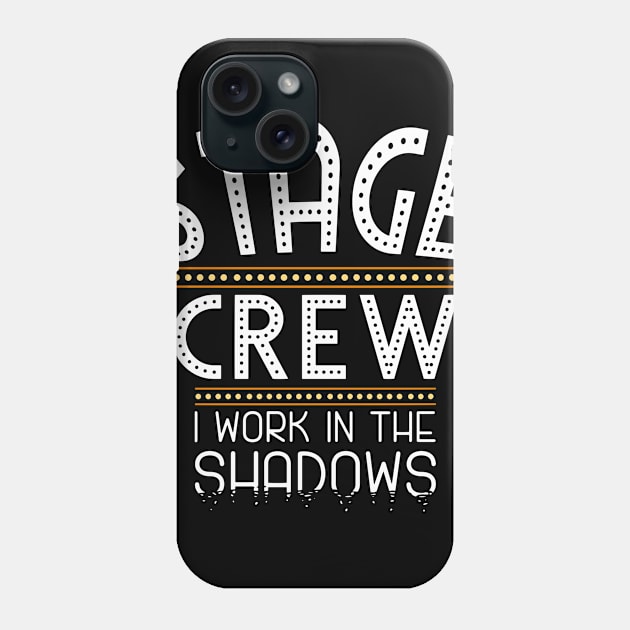 Stage Crew Shirt for Tech week and Theatre Nerds Phone Case by Riffize