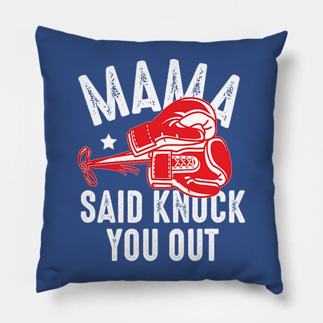 Mama Said Knock You Out.....Attitude Status Pillow by anidiots