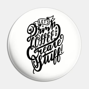 Let's Drink Coffee Pin
