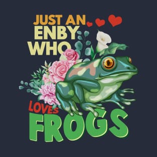 Just An ENBY Who Loves Frogs T-Shirt