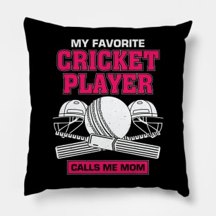 My Favorite Cricket Player Calls Me Mom Pillow