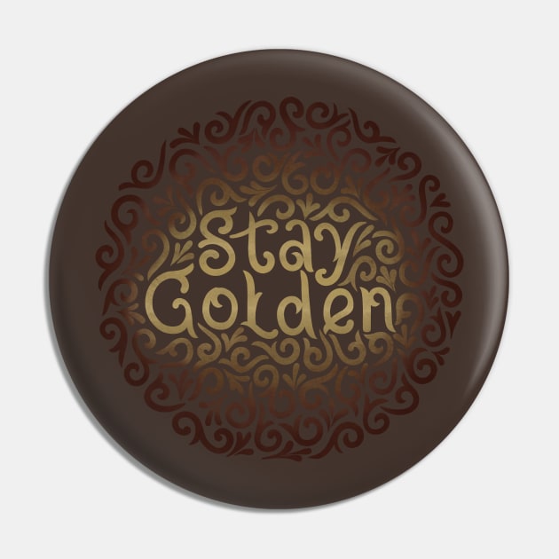 stay golden Pin by InisiaType