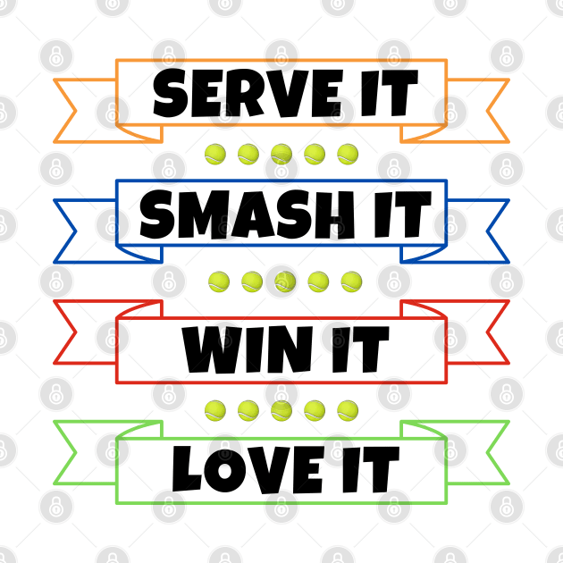 Serve It Smash It Win It Love It US OPEN Tennis by TopTennisMerch