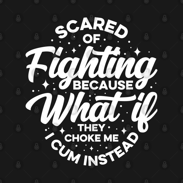 Scared Of Fighting What If They Choke Me And I Cum Instead Scared Of Fighting What If They 