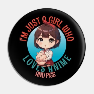 I'm Just a Girl Who Loves Anime and Pigs Pin