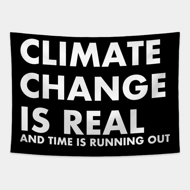 Climate Change is Real and Time is Running Out Tapestry by My Geeky Tees - T-Shirt Designs