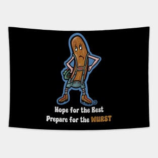 Hope For The Best Prepare For The Wurst Tapestry