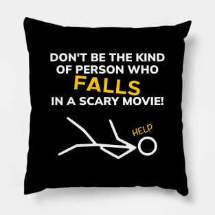 Don't be the kind of person who FALLS in a scary movie! Pillow