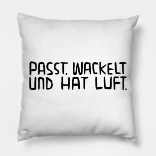 Passt, wackelt und hat Luft, Lustiger Handwerker Spruch Pillow