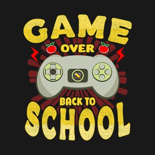 Funny Game Over Teacher Back To School T-Shirt