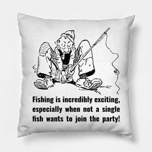 Fishing is incredibly exciting, especially when not a single fish wants to join the party! Pillow