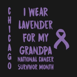 I Wear Lavender For My Grandpa National Cancer Survivor Month June Chicago T-Shirt