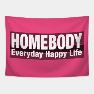 Homebody everyday happy life Tapestry