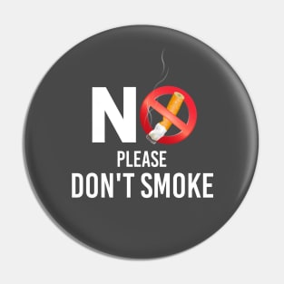 please don't smoke cigarettes Pin