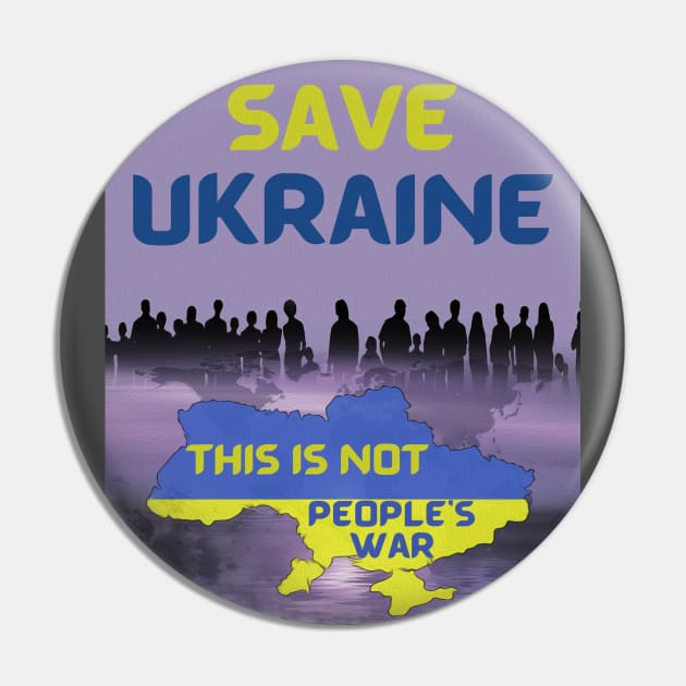 Save Ukraine, This Is Not People's War Pin by MONLart